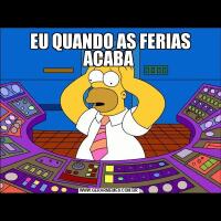  EU QUANDO AS FERIAS ACABA