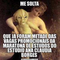 ME SOLTAQUE JÁ FORAM METADE DAS VAGAS PROMOCIONAIS DA MARATONA DE ESTUDOS DO ESTÚDIO ANA CLAUDIA BORGES 
