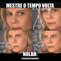 MESTRE O TEMPO VOLTANOLAN: