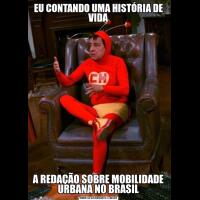 EU CONTANDO UMA HISTÓRIA DE VIDAA REDAÇÃO SOBRE MOBILIDADE URBANA NO BRASIL