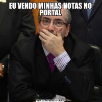 EU VENDO MINHAS NOTAS NO PORTAL