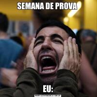 SEMANA DE PROVA EU:
