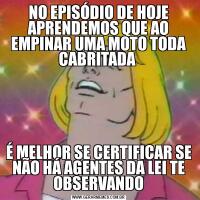 NO EPISÓDIO DE HOJE APRENDEMOS QUE AO EMPINAR UMA MOTO TODA CABRITADA É MELHOR SE CERTIFICAR SE NÃO HÁ AGENTES DA LEI TE OBSERVANDO