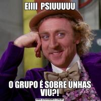 EIIII  PSIUUUUUO GRUPO É SOBRE UNHAS VIU?!