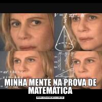 MINHA MENTE NA PROVA DE MATEMÁTICA