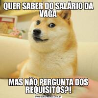 QUER SABER DO SALÁRIO DA VAGAMAS NÃO PERGUNTA DOS REQUISITOS?!