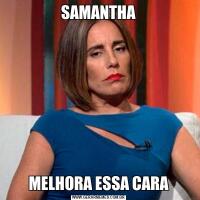 SAMANTHAMELHORA ESSA CARA