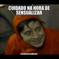 CUIDADO NA HORA DE SENSUALIZAR