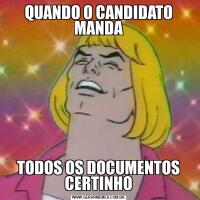 QUANDO O CANDIDATO MANDATODOS OS DOCUMENTOS CERTINHO