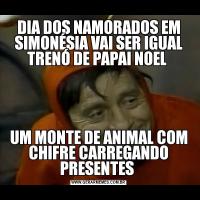 DIA DOS NAMORADOS EM SIMONÉSIA VAI SER IGUAL TRENÓ DE PAPAI NOEL UM MONTE DE ANIMAL COM CHIFRE CARREGANDO PRESENTES 