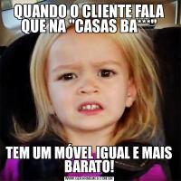 QUANDO O CLIENTE FALA QUE NA 