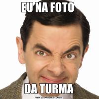 EU NA FOTO DA TURMA