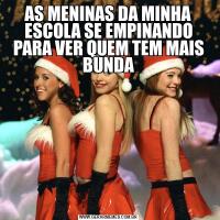 AS MENINAS DA MINHA ESCOLA SE EMPINANDO PARA VER QUEM TEM MAIS BUNDA