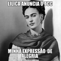 LILICA ANUNCIA O TCCMINHA EXPRESSÃO  DE ALEGRIA