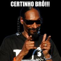 CERTINHO BRÔ!!!
