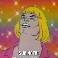 SUA NOTA: