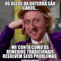 OS ÓLEOS DA DOTERRA SÃO CAROS...ME CONTA COMO OS REMÉDIOS TRADICIONAIS RESOLVEM SEUS PROBLEMAS 