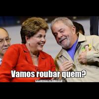 Vamos roubar quem?
