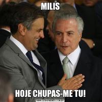 MILISHOJE CHUPAS-ME TU!