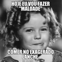 HOJE EU VOU FAZER 