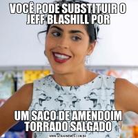 VOCÊ PODE SUBSTITUIR O JEFF BLASHILL PORUM SACO DE AMENDOIM TORRADO SALGADO