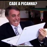 CADE A PICANHA?