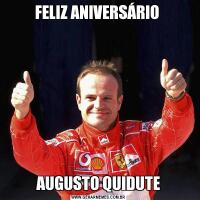 FELIZ ANIVERSÁRIO AUGUSTO QUIDUTE