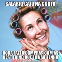 SALARIO CAIU NA CONTABORA FAZER COMPRAS COM AS BEST FRIND QUE EU NÃO TENHO