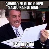 QUANDO EU OLHO O MEU SALDO NA HOTMARTÉ SÓ ALEGRIA 
