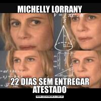 MICHELLY LORRANY22 DIAS SEM ENTREGAR ATESTADO