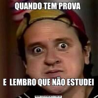 QUANDO TEM PROVA E  LEMBRO QUE NÃO ESTUDEI 
