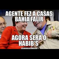 AGENTE FEZ A CASAS BAHIA FALIRAGORA SERÁ O HABIB'S 