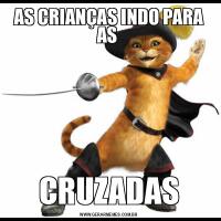 AS CRIANÇAS INDO PARA AS CRUZADAS