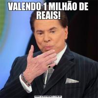 VALENDO 1 MILHÃO DE REAIS!