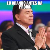 EU ORANDO ANTES DA PROVA