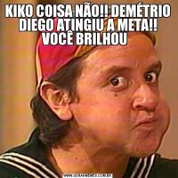 KIKO COISA NÃO!! DEMÉTRIO DIEGO ATINGIU A META!! VOCÊ BRILHOU  