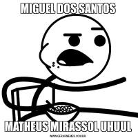 MIGUEL DOS SANTOSMATHEUS MIRASSOL UHUUL