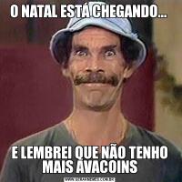 O NATAL ESTÁ CHEGANDO... E LEMBREI QUE NÃO TENHO MAIS AVACOINS