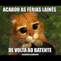 ACABOU AS FÉRIAS LAINÊS DE VOLTA AO BATENTE