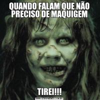 QUANDO FALAM QUE NÃO PRECISO DE MAQUIGEMTIREI!!!