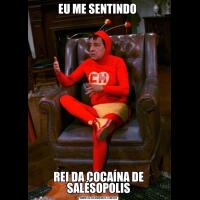 EU ME SENTINDO REI DA COCAÍNA DE SALÉSOPOLIS