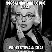 NOSSA! NÃO SABIA QUE O FISCOPROTESTAVA A CDA!