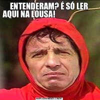 ENTENDERAM? É SÓ LER AQUI NA LOUSA!                                         