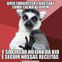 QUER EMAGRECER E NÃO SABE COMO CALMA AI JOVEMÉ SÓ CLICAR NO LINK DA BIO E SEGUIR NOSSAS RECEITAS 