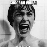 SOCORRO VÍRUS!