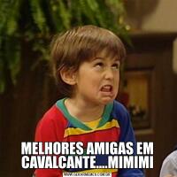 MELHORES AMIGAS EM CAVALCANTE….MIMIMI