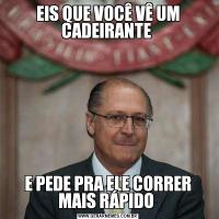 EIS QUE VOCÊ VÊ UM CADEIRANTE E PEDE PRA ELE CORRER MAIS RÁPIDO 