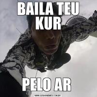 BAILA TEU KURPELO AR 