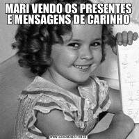 MARI VENDO OS PRESENTES E MENSAGENS DE CARINHO