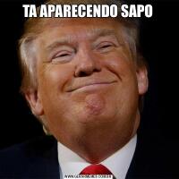 TA APARECENDO SAPO